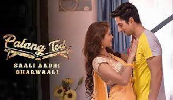 Ullu Originals Saali Aadhi Gharwaali (Palang Tod) Season 1 Web Series Story, Review & Leaked Online On 9xmovies « Indiansbit